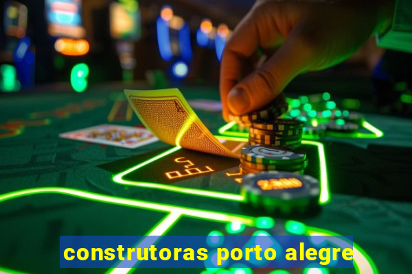 construtoras porto alegre